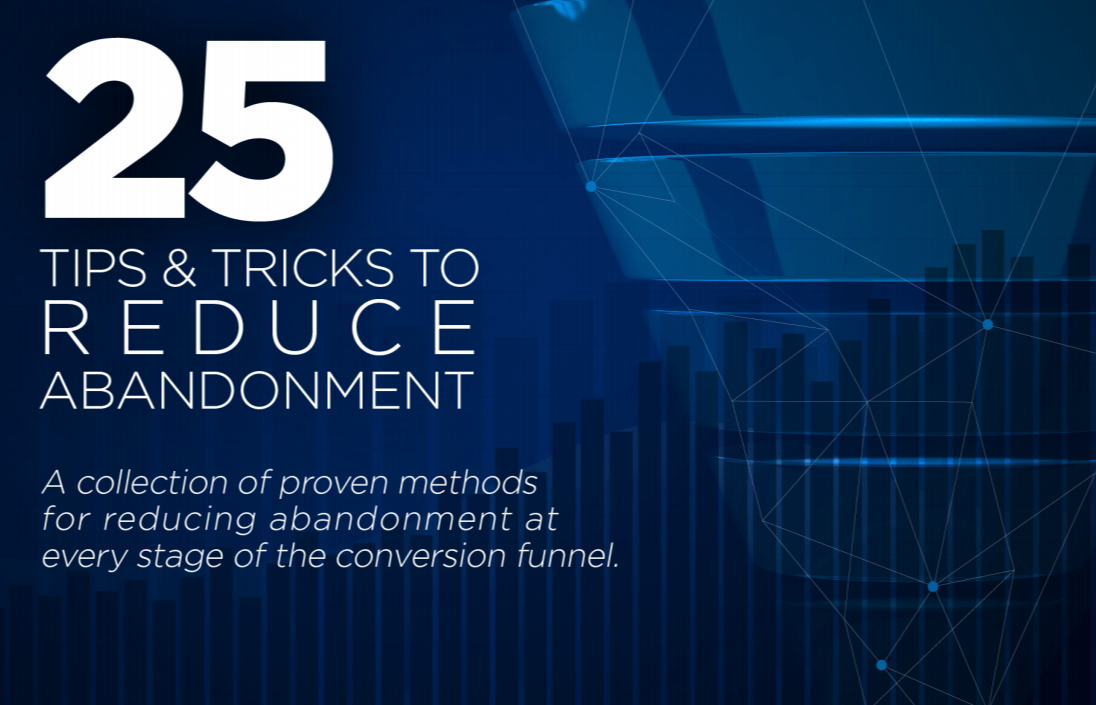 25 Tips and Tricks to Reduce Abandonment 25 Tips and Tricks to Reduce Abandonment